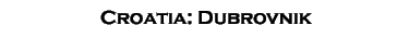 Croatia: Dubrovnik
